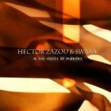 Zazou Hector & Swara - In The House Of Mirrors